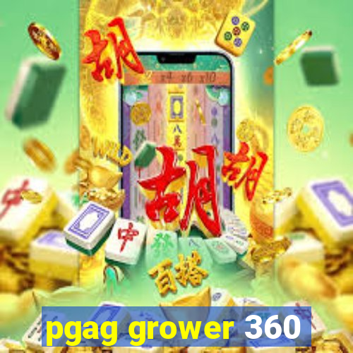 pgag grower 360